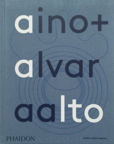 Aino + Alvar Aalto: A Life Together