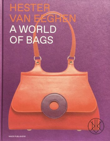 Hester van Eeghen. A World of Bags