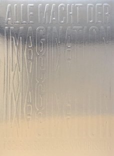 Alle Macht der Imagination!