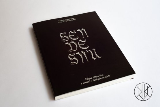SEN VE SNU Edgar Allan Poe a umění v českých zemích