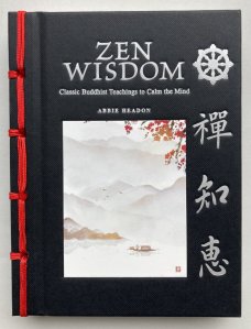 Zen Wisdom: Classic Buddhist Teachings to Calm the Mind