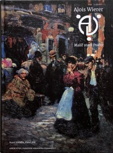 Alois Wierer. Malíř staré Prahy