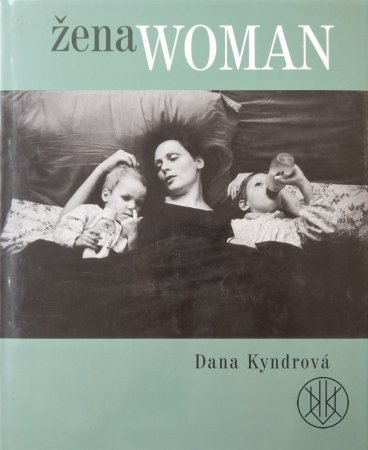 Dana  Kyndrová Žena: Mezi vdechnutím a vydechnutím