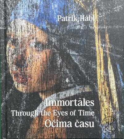 Patrik Hábl: Immortales - Through the Eyes of Time/Očima času