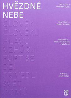 Hvězdné nebe / Sochorovi a František Kysela