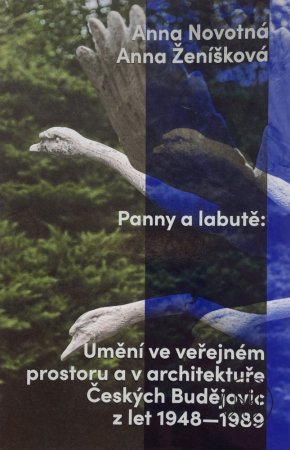 Panny a labutě: Umění ve veřejném prostoru a v architektuře Českých Budějovic