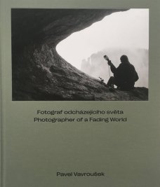 Pavel Vavroušek: Fotograf odcházejícího světa