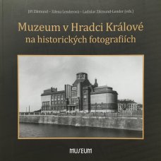 Muzeum v Hradci Králové na historických fotografiích