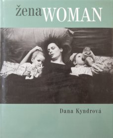 Dana  Kyndrová Žena: Mezi vdechnutím a vydechnutím