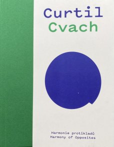 Sophie Curtil - Miloš Cvach: Harmony of Opposites