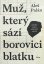 Muž, který sází borovici blatku