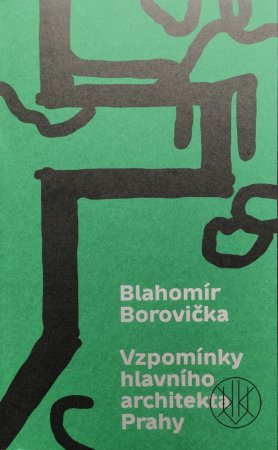Blahomír Borovička. Vzpomínky hlavního architekta Prahy