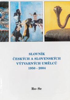 Slovník českých a slovenských výtvarných umělců 1950 - 2004 Ro - Se