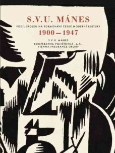S.V.U. Mánes. Podíl spolku na formování české kultury, 1900 - 1947