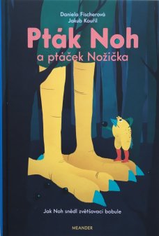 Pták Noh a ptáček Nožička: Jak Noh snědl zvětšovací bobule