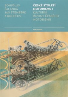 České století motorismu I.: Kulturní roviny českého motorismu