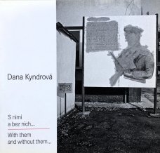 Dana Kyndrová: With them and without them...