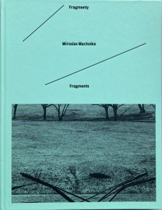 Miroslav Machotka: Fragments