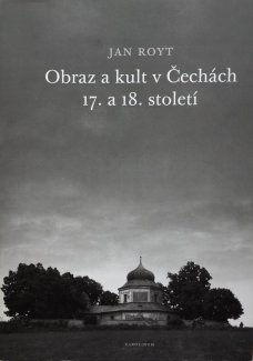 Obraz a kult v Čechách 17. a 18. století