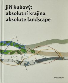 Jiří Kubový: Absolutní krajina