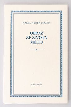 Karel Hynek Mácha: Obraz ze života mého
