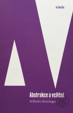 Wilhelm Worringer: Abstrakce a vcítění