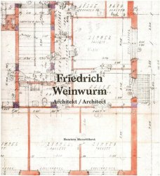 Friedrich Weinwurm: Architekt / Architect