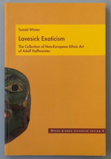Lovesick Exoticism - The Collection of Non-European Ethnic Art of Adolf Hoffmeister