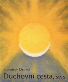 František Drtikol - Duchovní cesta, svazek 2