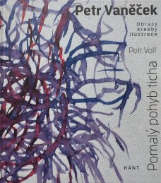 Petr Vaněček - Pomalý pohyb ticha