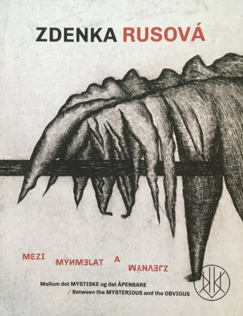 Zdenka Rusová: Mezi tajemným a zjevným