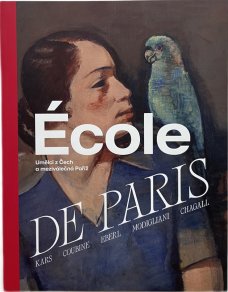 École de Paris. Umělci z Čech a meziválečná Paříž