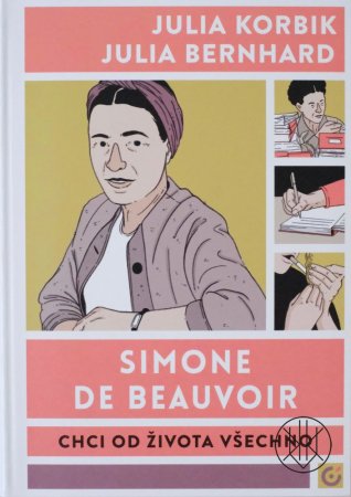 Simone de Beauvoir: Chci od života všechno