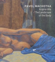 Pavel Machotka - Krajina těla / The Landscape of the Body