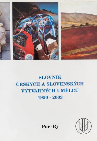 Slovník českých a slovenských výtvarných umělců 1950 - 2003 Por - Rj