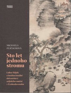 Sto let jednoho stromu: Lubor Hájek a institucionální sběratelství asijského umění v Československu