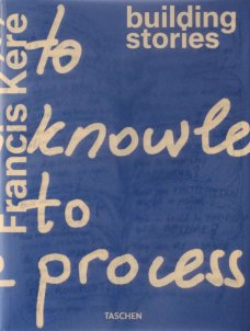 Francis Kéré: Building Stories