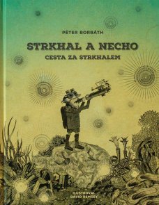 Strkhal a Necho. Cesta za Strkhalem