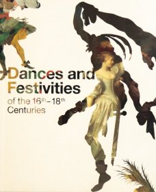Dances and Festivities of the 16th - 18th centuries
