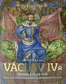 Václav IV.: Římský a český král