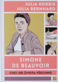 Simone de Beauvoir: Chci od života všechno