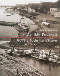 Zaniklé Podskalí / Vory a lodě na Vltavě