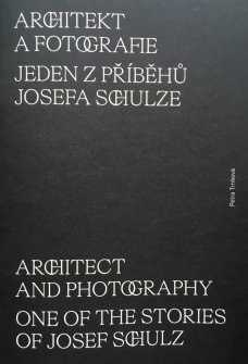 Architekt a fotografie. Jeden z příběhů Josefa Schulze