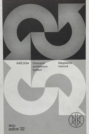 Náš dům: Dostupná architektura bydlení