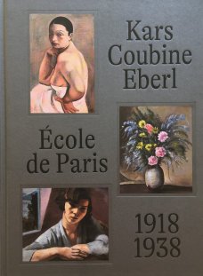 École de Paris a čeští umělci v meziválečné Paříži: Kars, Coubine, Eberl