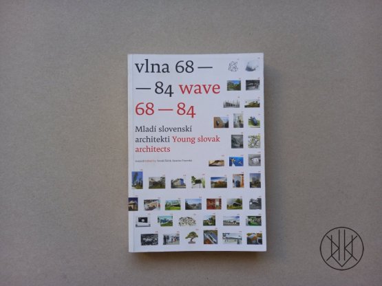 Vlna 68-84. Mladí slovenskí architekti