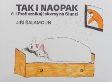 Jiří Šalamoun: Tak i naopak čili Proč vznikají skvrny na slunci